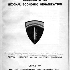 Documents on bizonal economic organization: special report of the Military Governor