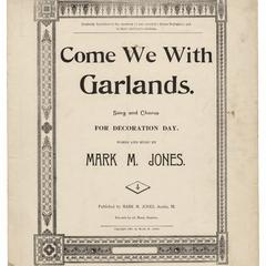 Come we with garlands
