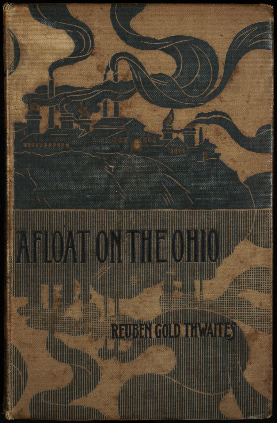 Afloat on the Ohio : an historical pilgrimage of a thousand miles in a skiff, from Redstone to Cairo (1 of 4)