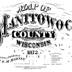 Manitowoc County 1872 plat map index : an index of the names on E. M. Harney's map of Manitowoc County Wisconsin, 1872