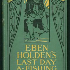 Eben Holden’s last day a-fishing