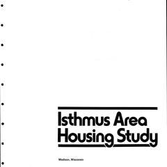 Isthmus area housing study : Madison, Wisconsin. A report to the city of Madison and the Central Madison Committee