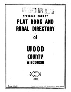 Official county plat book and rural directory of Wood County, Wisconsin