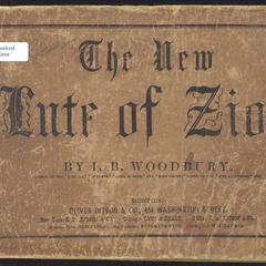 The new lute of Zion : a collection of sacred music, designed for the use of congregations generally, but more especially the Methodist Episcopal Church