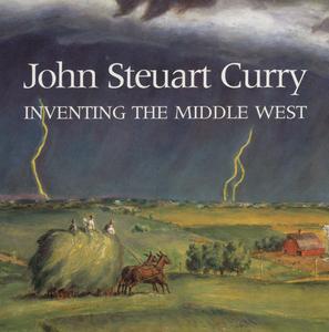 John Steuart Curry  : inventing the Middle West