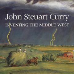 John Steuart Curry  : inventing the Middle West