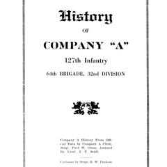 History of Company "A" 127th Infantry, 64th Brigade, 32nd Division : from official data