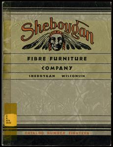 Sheboygan Fibre Furniture Co., manufacturers of high grade fibre and upholstered furniture : Catalog number eighteen