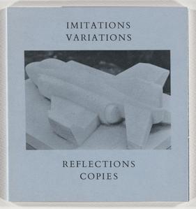 Imitations, variations, reflections, copies