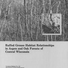 Ruffed grouse habitat relationships in aspen and oak forests of central Wisconsin