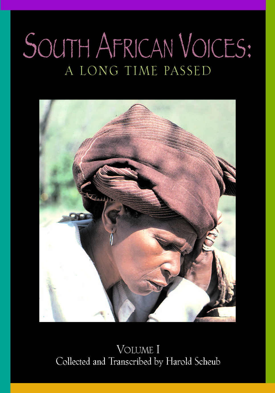 Cover image: South African Voices: A Long Time Passed. Volume I. Collected and Transcribed by Harold Scheub.