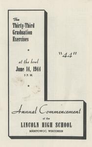 Annual commencement of the Lincoln High School, Manitowoc, Wisconsin : the thirty-third graduation exercises at the bowl, June 14, 1944