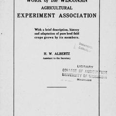 Work of the Wisconsin Agricultural Experiment Association : with a brief description, history and adaptation of pure bred field crops grown by its members