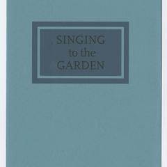 Singing to the garden : poems