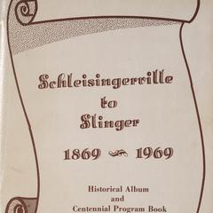 Schleisingerville to Slinger, 1869-1969 : historical album and centennial program book