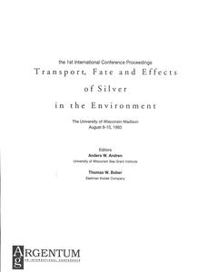 Transport, fate and effects of silver in the environment : the 1st international conference proceedings, the University of Wisconsin-Madison, August 8-10, 1993